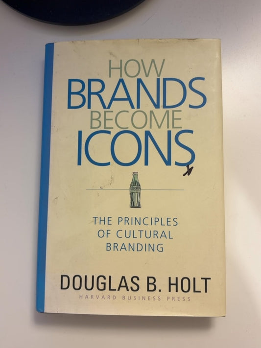 How Brands Become Icons: The Principles of Cultural Branding — עטיפה קדמית